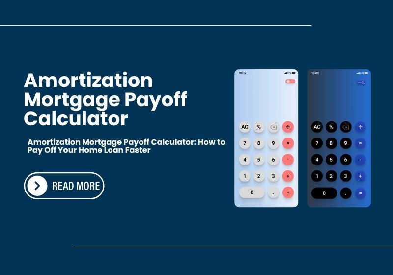 Amortization Mortgage Payoff Calculator