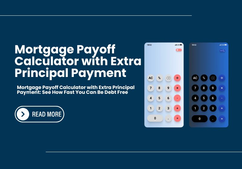 Mortgage Payoff Calculator with Extra Principal Payment