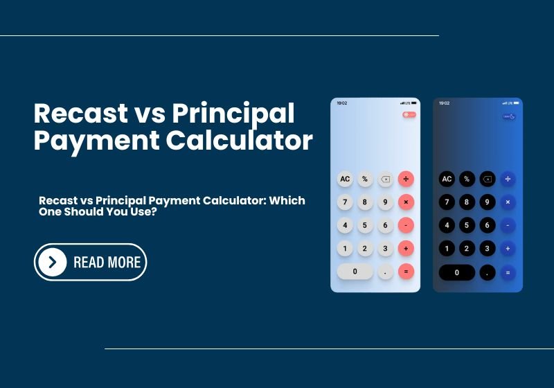 Recast vs Principal Payment Calculator